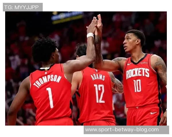 火箭连胜势不可挡直逼联盟前列湖人告别掘金迎战在即